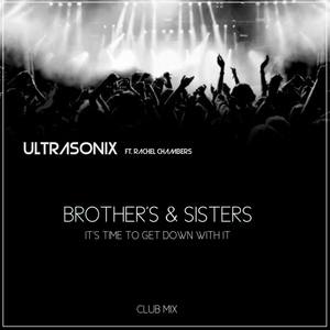 Brothers & Sisters(It's Time to Get Down With It) (Club Mix)