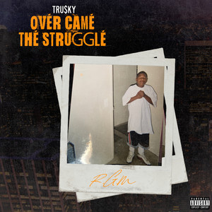 Over Came The Struggle (Explicit)