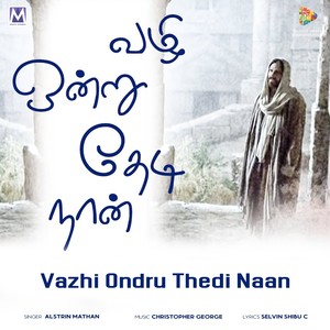 Vazhi Ondru Thedi Naan