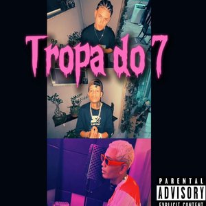 Tropa do 7 (Explicit)