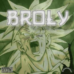BROLY (feat. PWater Sounds & Xeuz) (Explicit)