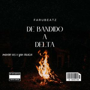 DE BANDIDO A DELTA (feat. Yan falacia)