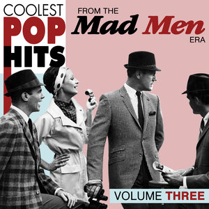 Coolest Pop Hits from the Madmen Era Vol. 3