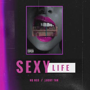 SEXY LIFE (feat. LUCKY TAN) (Explicit)