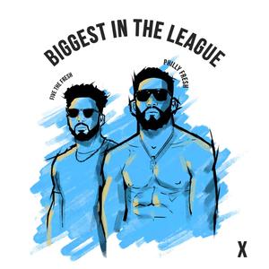Biggest in the League (feat. Philly Fresh) (Explicit)