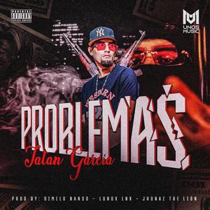Problemas (feat. Tatan Garcia) [Explicit]
