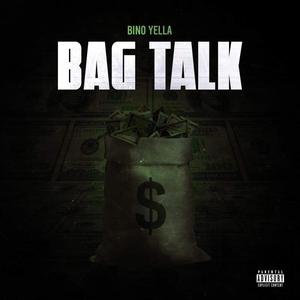 Bag Talk (Bino Yella) [Explicit]