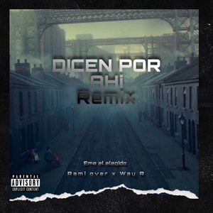 Dicen Por Ahí (Explicit)