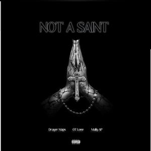 Not a Saint (feat. OT-lone & Mally AP) [Explicit]