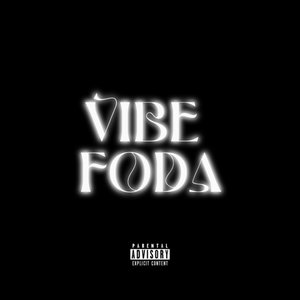 Vibe Foda (Explicit)