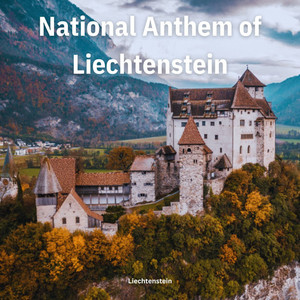 National Anthem of Liechtenstein