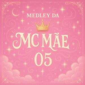 Medley da Mc Mãe 05 (feat. DJ BETIM ATL|Explicit)