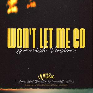 Won't Let Me Go (feat. Abel Bonilla & Scarlett Elms)