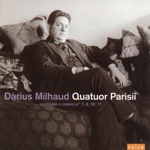 Milhaud: Quatuors à cordes Nos. 1, 8, 10 & 11