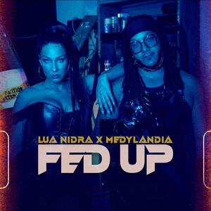 FED UP (feat. Medylandia) [Explicit]