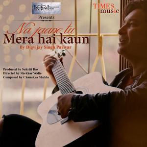 Na Jaane Tu Mera Hai Kaun - Single