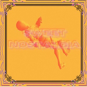 Sweet Nostalgia (Explicit)