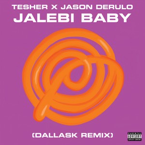 Jalebi Baby (DallasK Remix|Explicit)