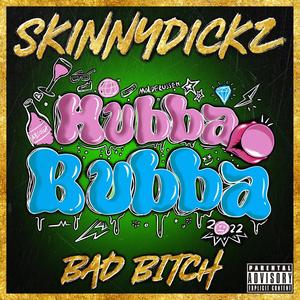 Bad ***** (Hubba Bubba 2022) [Explicit]