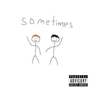 Sometimes (Explicit)