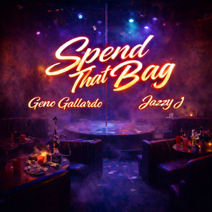 Spend That Bag (Explicit)