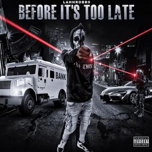 Before It's Too Late (Explicit)