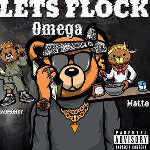 Lets Flock (feat. Madmoneynas & Lil Matto) [Explicit]