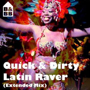 Quick And Dirty Latin Raver (Extended Mix)
