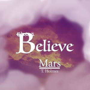 Believe(feat. T. Holmes)