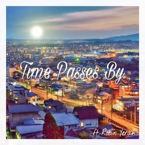Time Passes By (feat. Robin Yerah)