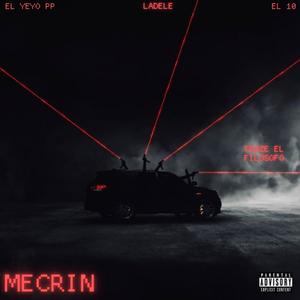 MECRIN (feat. EL10, El Yeyo PP & Traze El Filosofo) (Explicit)