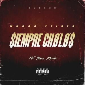 SIEMPRE CHOLOS (Explicit)