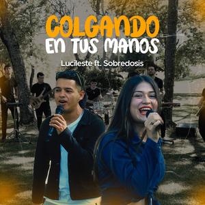 Colgando En Tus Manos (feat. Sobredosis)