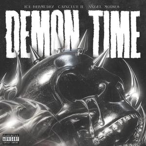 DEMON TIME (feat. Angel Moises & Cainclue ii) [Explicit]