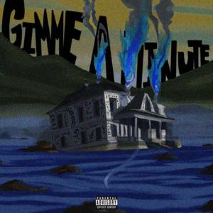 Gimme A Minute (Explicit)