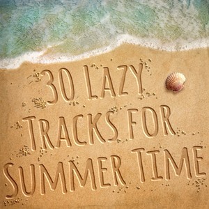 30 Lazy Tracks for Summer Time