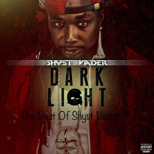 Dark Light: The Best Of Shyst Vader (Explicit)