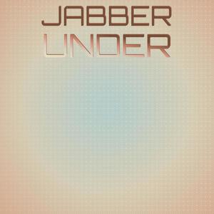 Jabber Under