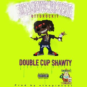 Double Cup Shawty (Explicit)