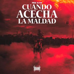 Cuando Acecha La Maldad (feat. Klysh) [Explicit]