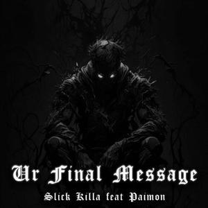 UR FINAL MESSAGE (Explicit)