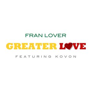 Greater Love Feat. Kovon