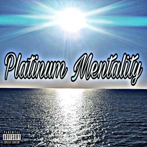 Platinum Mentality (Explicit)