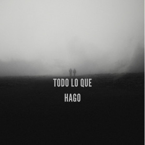 Todo lo que hago (Explicit)