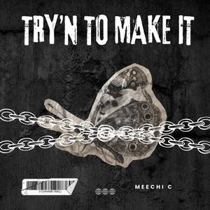 Try’n To Make It (Explicit)