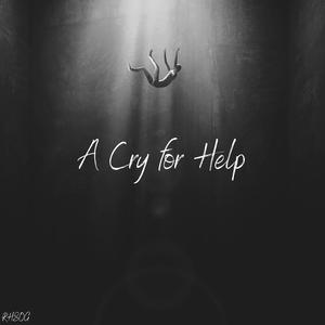 A Cry for Help