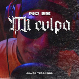 No Es Mi Culpa (Explicit)