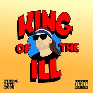 King Of The Ill (Explicit)