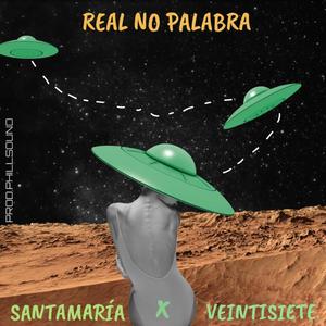 Real no palabra (feat. Santamaria Tez) [Explicit]