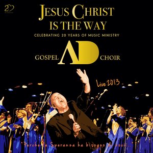 Jesus Christ Is the Way (Live 2013 - Celebrating 20 Years of Music Ministry)